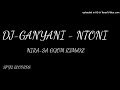 DJ-GANYANI - NTONI[NIRA-SA GQOM R3MAKE]