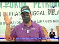 27 FEB 2022 – BERITA WILAYAH – ISU PENCEROBOHAN EMPANGAN SELESAI