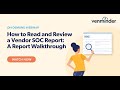 How to Read and Review a Vendor SOC Report: A Report Walkthrough