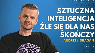 Hodujemy gatunek, który będzie dominował nad nami intelektem: prof. Andrzej Dragan - didaskalia #7