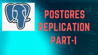 Postgres Replication Part 1 | Database