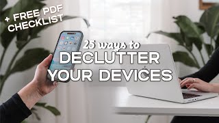 How To DECLUTTER Your DIGITAL LIFE 🖥️ | 25 Steps To Organize Your Laptop, Phone & Hard Drives
