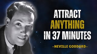 Attract ANYTHING In 37 Minutes | Rewire Yourself For SUCCESS - Neville Goddard