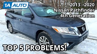 Top 5 Problems Nissan Pathfinder SUV 2013-2020 4th Generation