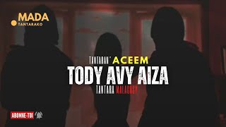 Tantara Malagasy -TODY AVY AIZA - (Tantaran'ACEEM )❤💕ABONNEO NY PEJY TSIKA👍 #tantara #malagasy