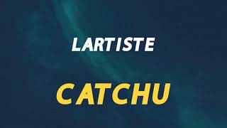 🎧 LARTISTE - CATCHU (SLOWED \u0026 REVERB)