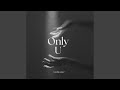 Only U