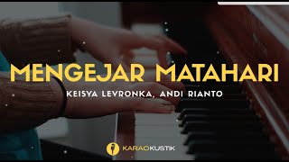 Keisya Levronka Andi Rianto Mengejar Matahari Karaoke Akustik Lirik