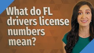 What do FL drivers license numbers mean?
