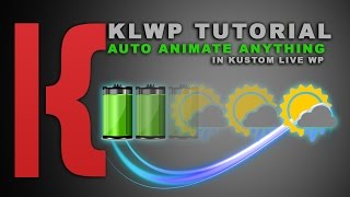 KLWP Tutorial: Auto Animate Anything in Kustom Live WP