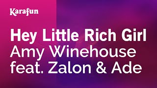 Hey Little Rich Girl - Amy Winehouse & Zalon & Ade | Karaoke Version | KaraFun