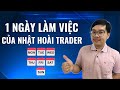 1 Ngày Làm Việc Của Nhật Hoài Trader