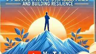 Overcoming Challenges And Building Resilience