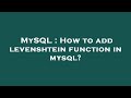 MySQL : How to add levenshtein function in mysql?