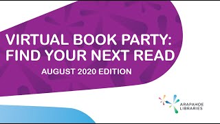 Arapahoe Libraries Virtual Book Party : August 2020!
