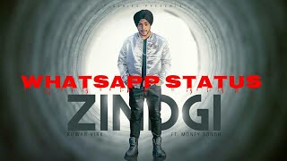 Zindgi: Kuwar Virk Feat. Money Sondh (WhatsApp status) | Latest Songs 2018