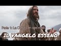 IL VANGELO ESSENO Parte 1 : - LA CURA per ogni male-