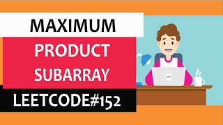 Maximum Product Subarray using dynamic programming | Leetcode#152