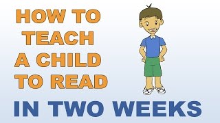 How To Teach A Child To Read - In Two Weeks