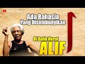 ADA RAHASIA YANG DISEMBUNYIKAN DIBALIK HURUF ALIF - MBAH SAENO