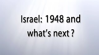 Israel: 1948 and what's next?