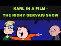 Karl In A Film - Ricky Gervais Show, Stephen Merchant, Karl Pilkington