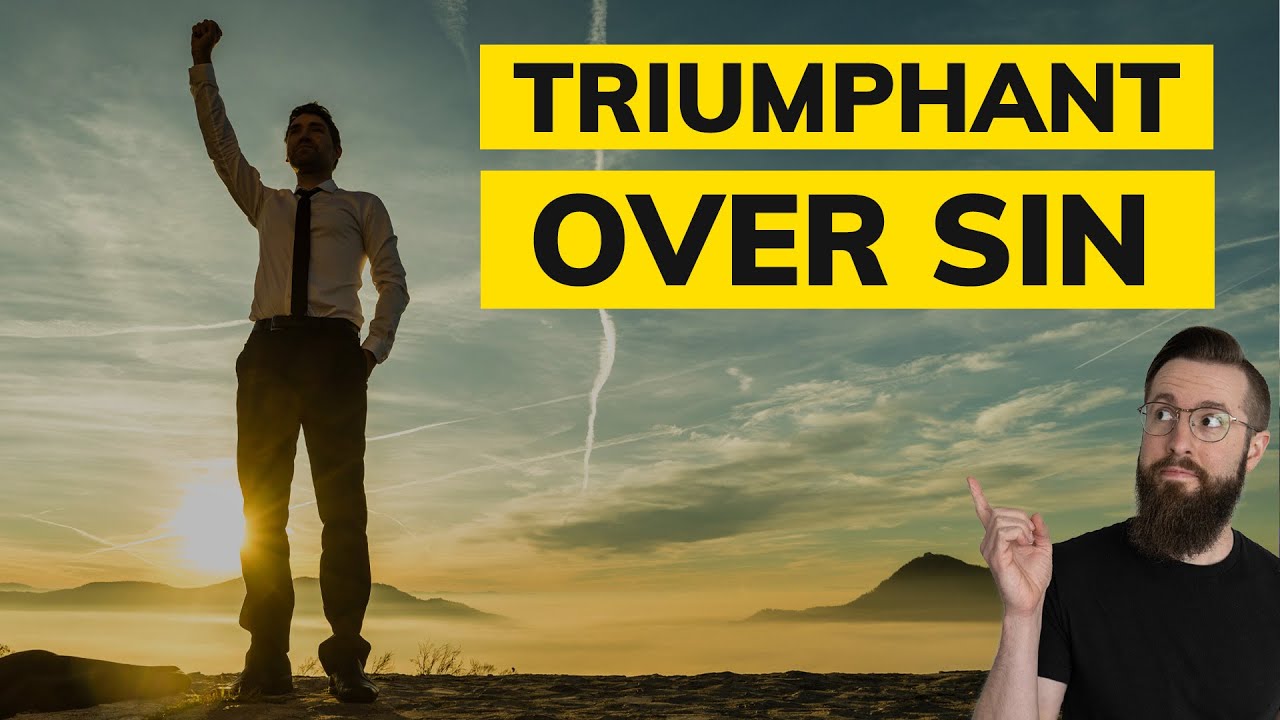 How to Become Triumphant Over Sin