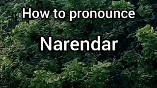 How to Pronounce Narendar