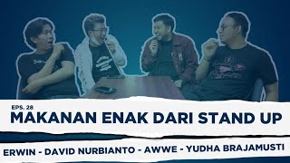 TAU MAKANAN ENAK KARENA STAND UP ! - Podcast Comika Eps 28