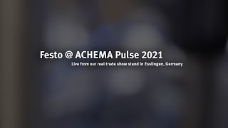 Festo @ ACHEMA Pulse 2021