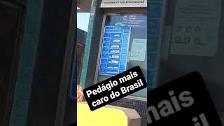 O PEDÁGIO MAIS CARO DO BRASIL!