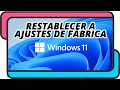 Como formatear Windows 11 | Restablecer a ajustes de fábrica