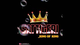 king of sattigeri 🔥