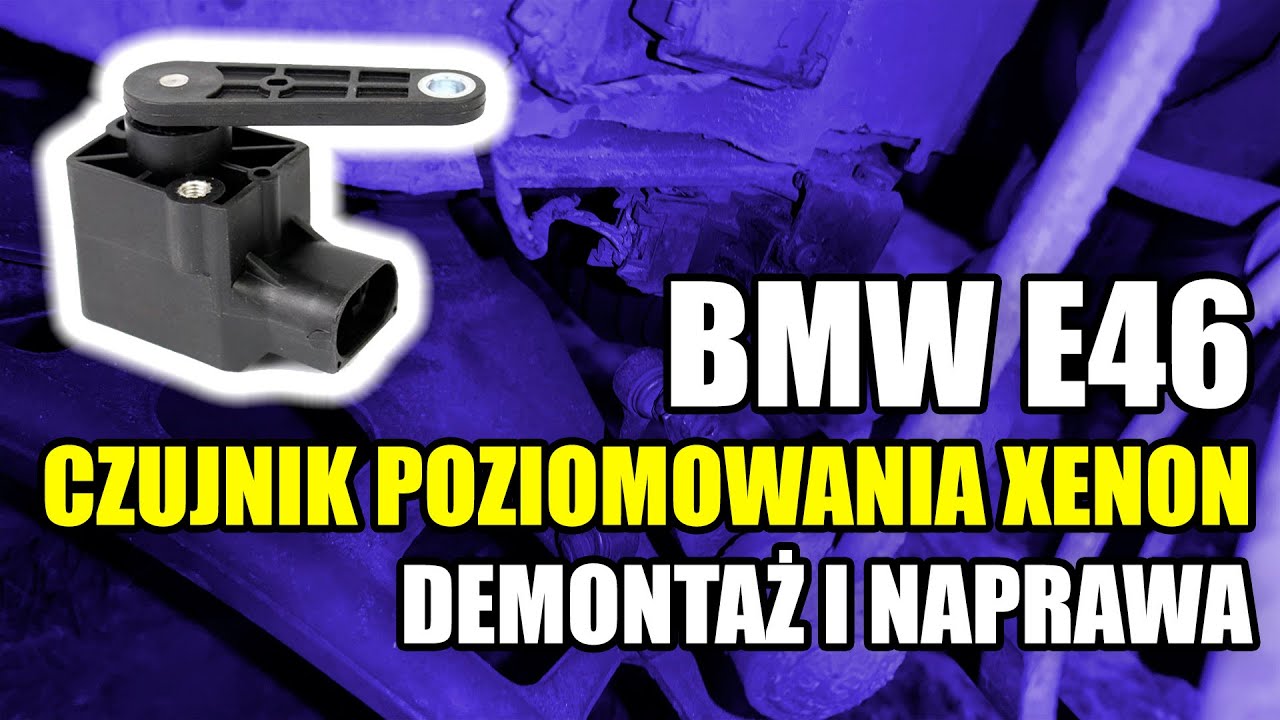 💡 BMW E46 NAPRAWA CZUJNIKA XENON | JAK ODKRĘCIĆ CZUJNIK POZIOMOWANIA ...