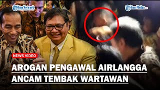 GAYA AROGAN Pengawal Airlangga Ancam Tembak Wartawan Usai Pemeriksaan di Kejagung