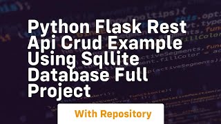 Python flask rest api crud example using sqllite database full project