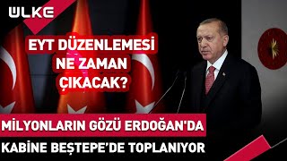 Milyonların Gözü Erdoğan'da | EYT Düzenlemesi Ne Zaman Çıkacak?