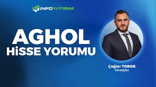 Çağlar Toros'tan AGHOL Hisse Yorumu \