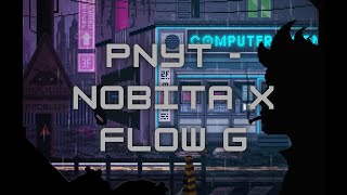 Nobita x Flow G - PNYT 1hr loop