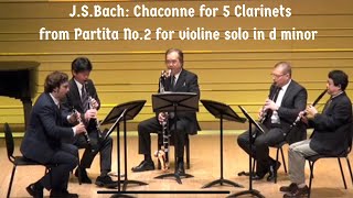 クラリネットアンサンブ ル,Bach:  Chaconne for 5 Clarinets from Partita No.2 for violine solo in d minor