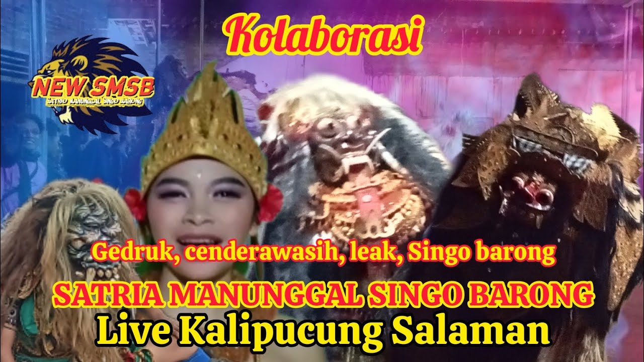 FULL SURUP BABAK KOLABORASI GEDRUK, LEAK, CENDERAWASIH DAN SINGO BARONG ...