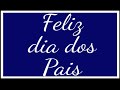 Mensagem - Feliz dia dos Pais