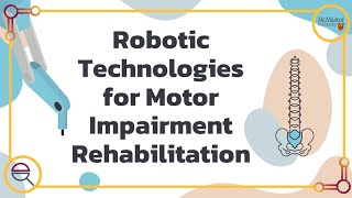 How Robotics Are Used for Medical Rehabilitation For Motor Impaired Patients