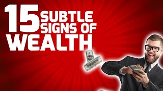 15 Subtle Signs of Wealth