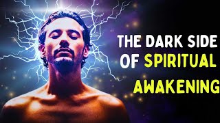 7 Dark Side Effects Of Spiritual Awakening No one Tell You About