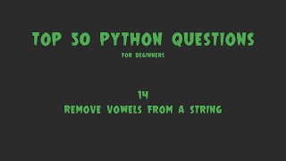 Top 50 Python Coding Questions for Beginners: #14 - Remove Vowels from a String