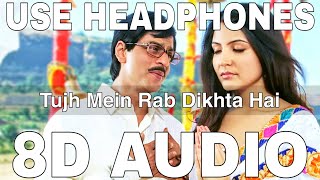 Tujh Mein Rab Dikhta Hai (8D Audio) || Rab Ne Bana Di Jodi || Shahrukh Khan, Anushka Sharma