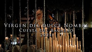 4K || VIRGEN DEL DULCE NOMBRE | CUESTA DEL BACALAO | 2024