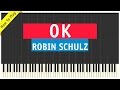 Robin Schulz - OK - Piano Cover (How To Play Tutorial) - feat. James Blunt