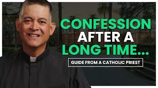 Going to Confession for the First Time in a Long Time | Guide from a Catholic Priest